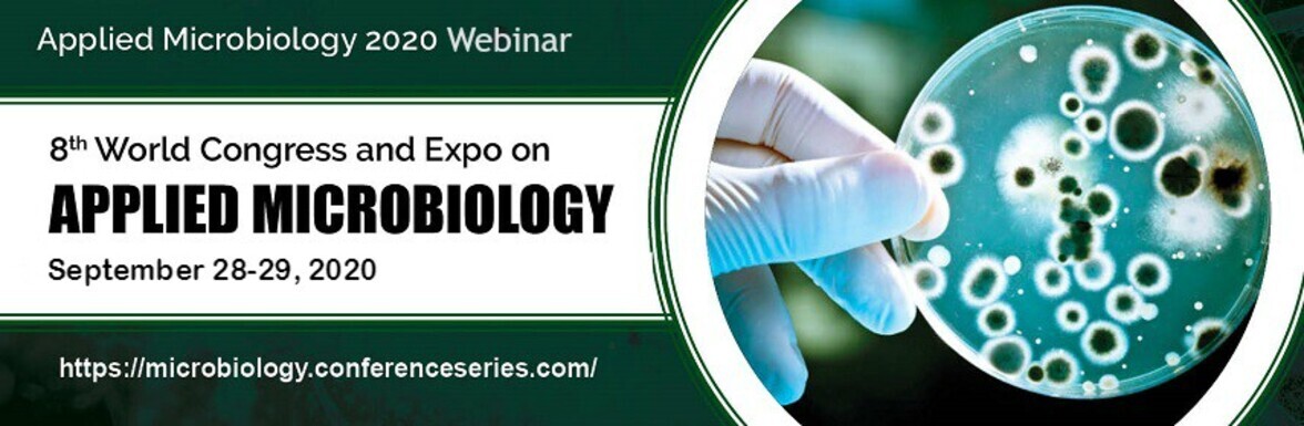 8th World Congress and Expo on  Applied Microbiology 8th ( 28-29 сентября, 2020) (вебинар)