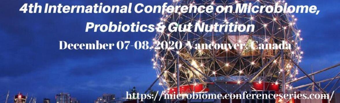 4th International Conference on Microbiome, Probiotics & Gut Nutrition (07-08 декабря, 2020 Vancouver, Canada)