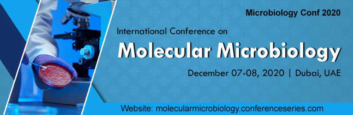 International Conference on  Molecular Microbiology (07-08 декабря, 2020 Dubai, UAE)
